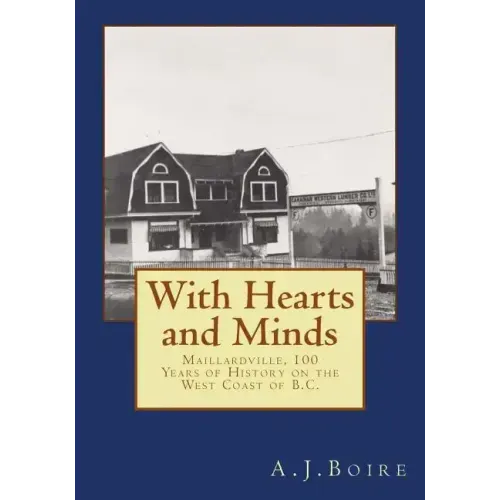 With Hearts and Minds: Maillardville, 100 Years of History on the West Coast of B.C.