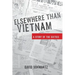 Elsewhere Than Vietnam: A Story of the Sixties