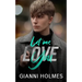 Let Me Love You: An opposites Attract Romance
