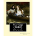 Marriage (1818). By: Susan Edmonstoune Ferrier: Marriage (1818) is the shrewdly observant tale of a young woman's struggles with parental a
