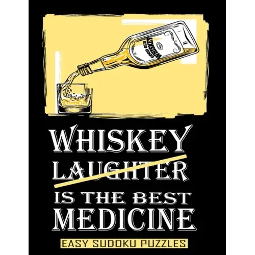 Whiskey Is The Best Medicine: Get Well Gifts For Men After Surgery Funny Recovery Gift - Easy Sudoku Puzzle Book For Adults Large Print Puzzles To K