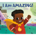 I Am Amazing!