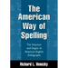 The American Way of Spelling: The Structure and Origins of American English Orthography
