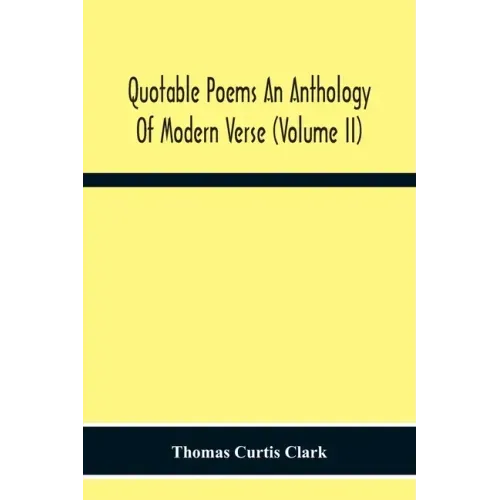 Quotable Poems An Anthology Of Modern Verse (Volume Ii)