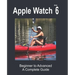 Apple Watch Series 6: Beginner to Advanced
