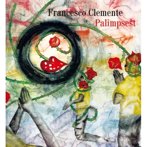 Francesco Clemente: Palimpsest