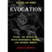 Evocation: Evoke the Power of Inter-dimensional Beings And Summon Spirits