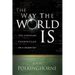 Way the World Is: The Christian Perspective of a Scientist (Revised)