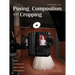 Posing, Composition, and Cropping: Master Techniques for Digital Portrait Photographers
