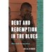 Debt and Redemption in the Blues: The Call for Justice