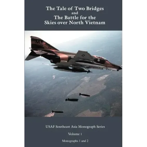 A Tale of two Bridges and The Battle for the skies over North Vietnam