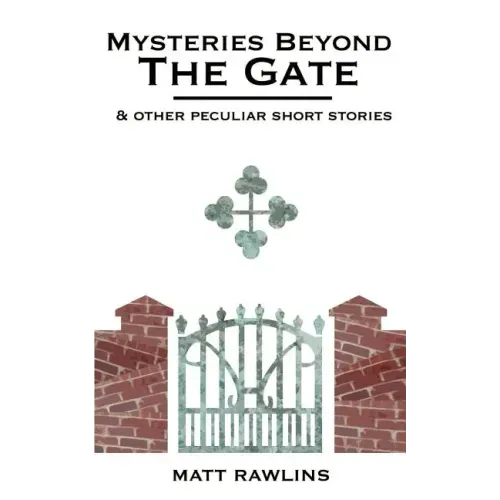 Mysteries Beyond The Gate and Other Peculiar short stories