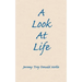 A Look At Life