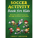 Youth Soccer Dribbling Skills and Drills: 100 Soccer Drills and Training Tips to Dribble Past the Competition
