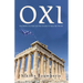 Oxi: The Battle Cry that Led the Greeks to Save the World