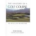 The Anatomy of a Golf Course: The Art of Golf Architecture