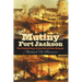 Mutiny at Fort Jackson: The Untold Story of the Fall of New Orleans
