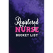 Registered Nurse Bucket List: Record Your Nurselife Adventures, Goals, Travels and Dreams, Retirement Gift Idea for Nurse Advice & Bucket List (Gift