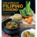 The World of Filipino Cooking: Food and Fun in the Philippines by Chris Urbano of 'Maputing Cooking' (Over 90 Recipes)