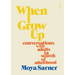 When I Grow Up: Conversations with Adults in Search of Adulthood