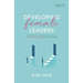 Developing Female Leaders: Navigate the Minefields and Release the Potential of Women in Your Church