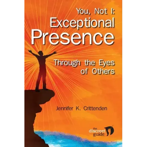 You, Not I: Exceptional Presence Through the Eyes of Others