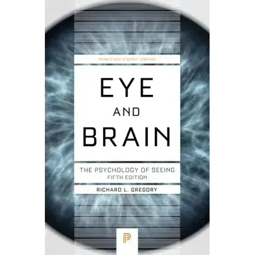 Eye and Brain: The Psychology of Seeing - Fifth Edition