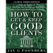 How to Get and Keep Good Clients - Global 3rd Edition