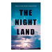 The Night Land: Post-Apocalyptic Adventure & Dark Fantasy Romance
