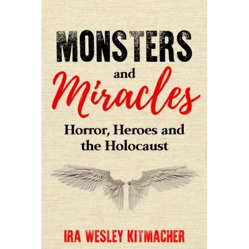 Monsters and Miracles: Horror, Heroes and the Holocaust