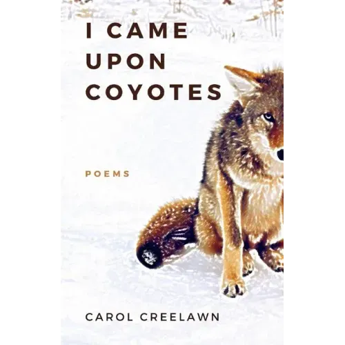 I Came Upon Coyotes: Poems