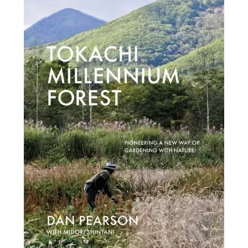 Tokachi Millennium Forest: Pioneering a New Way of Gardening with Nature