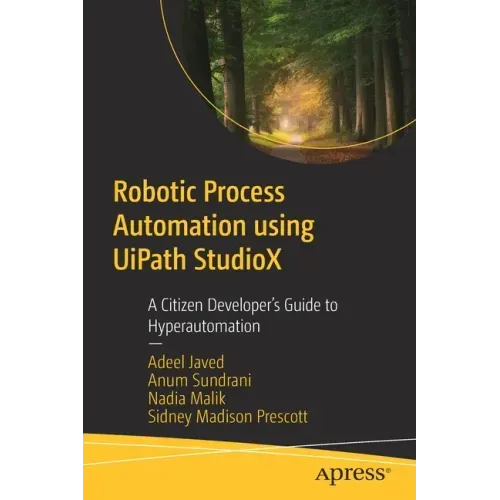 Robotic Process Automation Using Uipath Studiox: A Citizen Developer's Guide to Hyperautomation