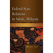 Federal-State Relations in Sabah, Malaysia: The Berjaya Administration, 1976-85