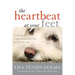 The Heartbeat at Your Feet: A Practical, Compassionate New Way to Train Your Dog