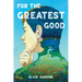 For the Greatest Good