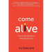 Come Alive: Live a Life with More Meaning and Joy
