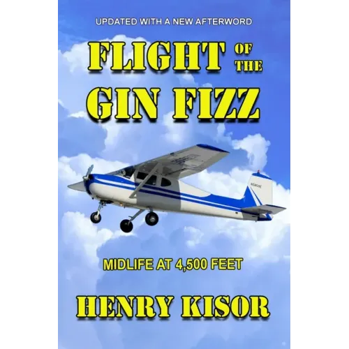 Flight of the Gin Fizz: Midlife at 4,500 Feet