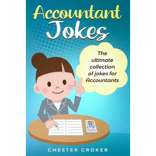 Accountant Jokes: Huge Selection Of Funny Accountancy Jokes For Accountants
