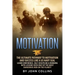 Motivation: The Ultimate Pathway to Motivation and Success like a US NAVY SEAL: Learn Confidence, Self-Discipline & Winning with L