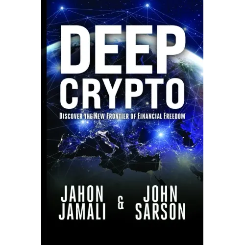 Deep Crypto: Discover the New Frontier of Financial Freedom