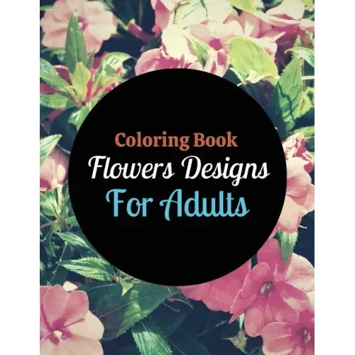 Coloring Book Flowers Designs For Adults