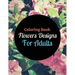 Coloring Book Flowers Designs For Adults