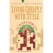 Living Cheaply with Style: Live Better and Spend Less