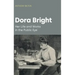 Dora Bright: Her Life and Works in the Public Eye