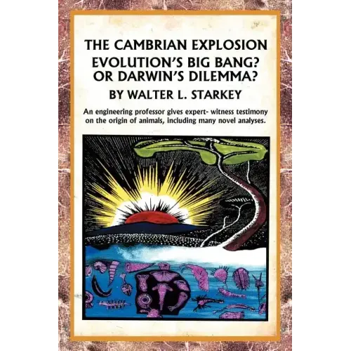 The Cambrian Explosion: Evolution's Big Bang? or Darwin's Dilemma