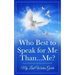 Who Best to Speak For Me Than...Me?: My Last Wishes Guide