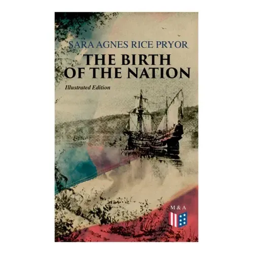 The Birth of the Nation (Illustrated Edition): Jamestown, 1607