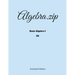 Algebra.zip: Basic Algebra I (2A)