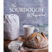 The Sourdough Whisperer: The Secrets to No-Fail Baking with Epic Results